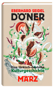 Döner - Eine türkisch-deutsche Kulturgeschichte